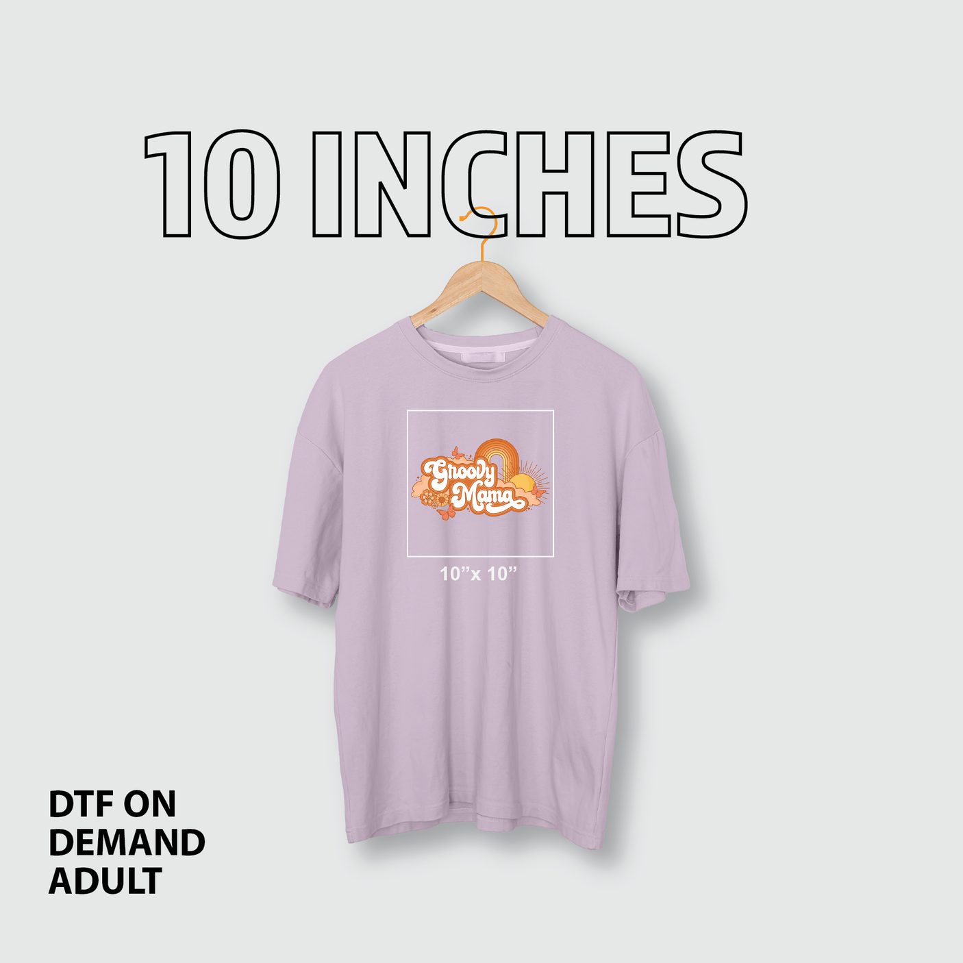 DTF on Demand Adult (10 Inches)