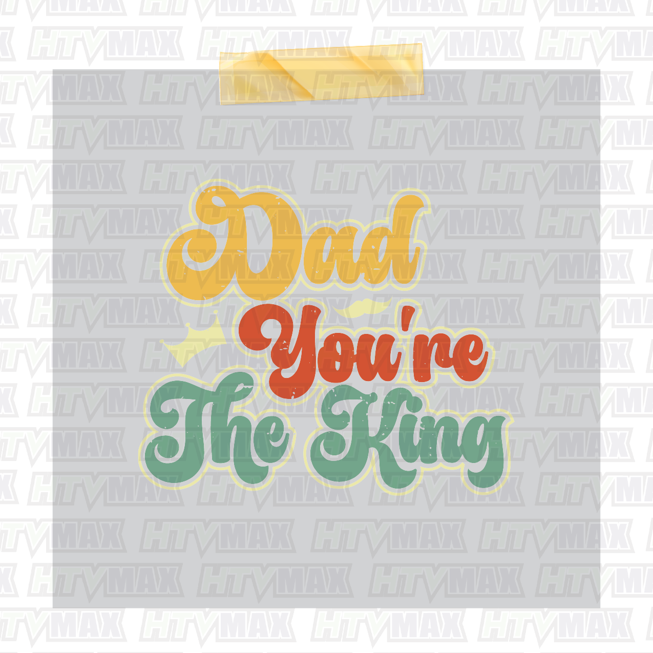 Father's Day DTF Prints - Dad You're The King