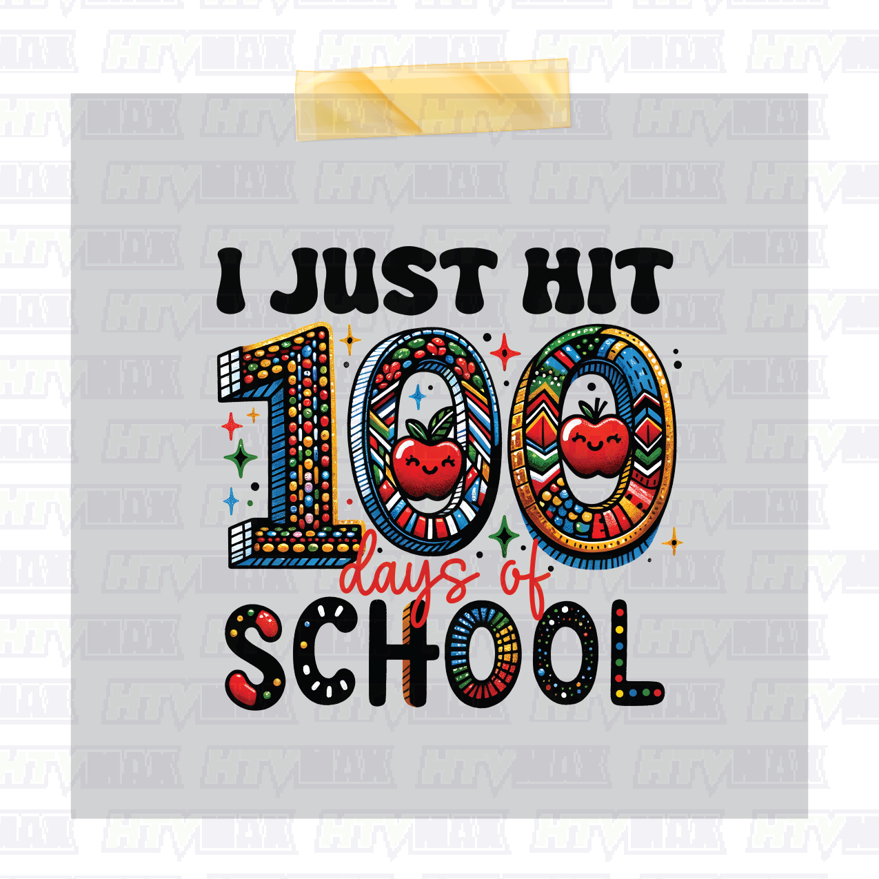 100 Days of School DTF Prints - I Just Hit 100 Days Of School