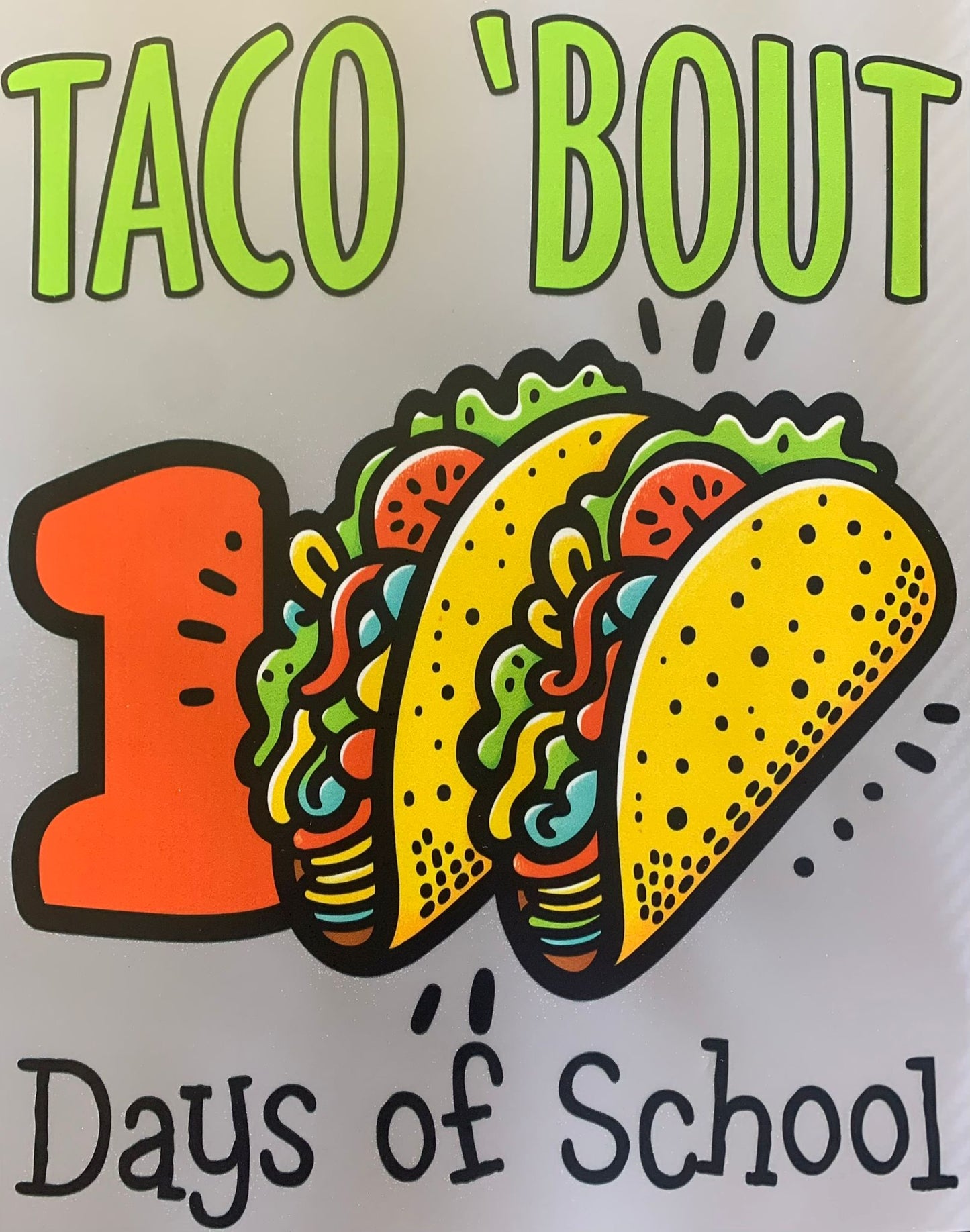 DTF Print - Taco 'Bout 100 Days