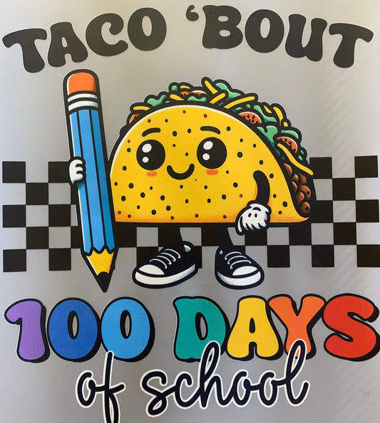 DTF Print - Taco 'Bout 100 Days 2