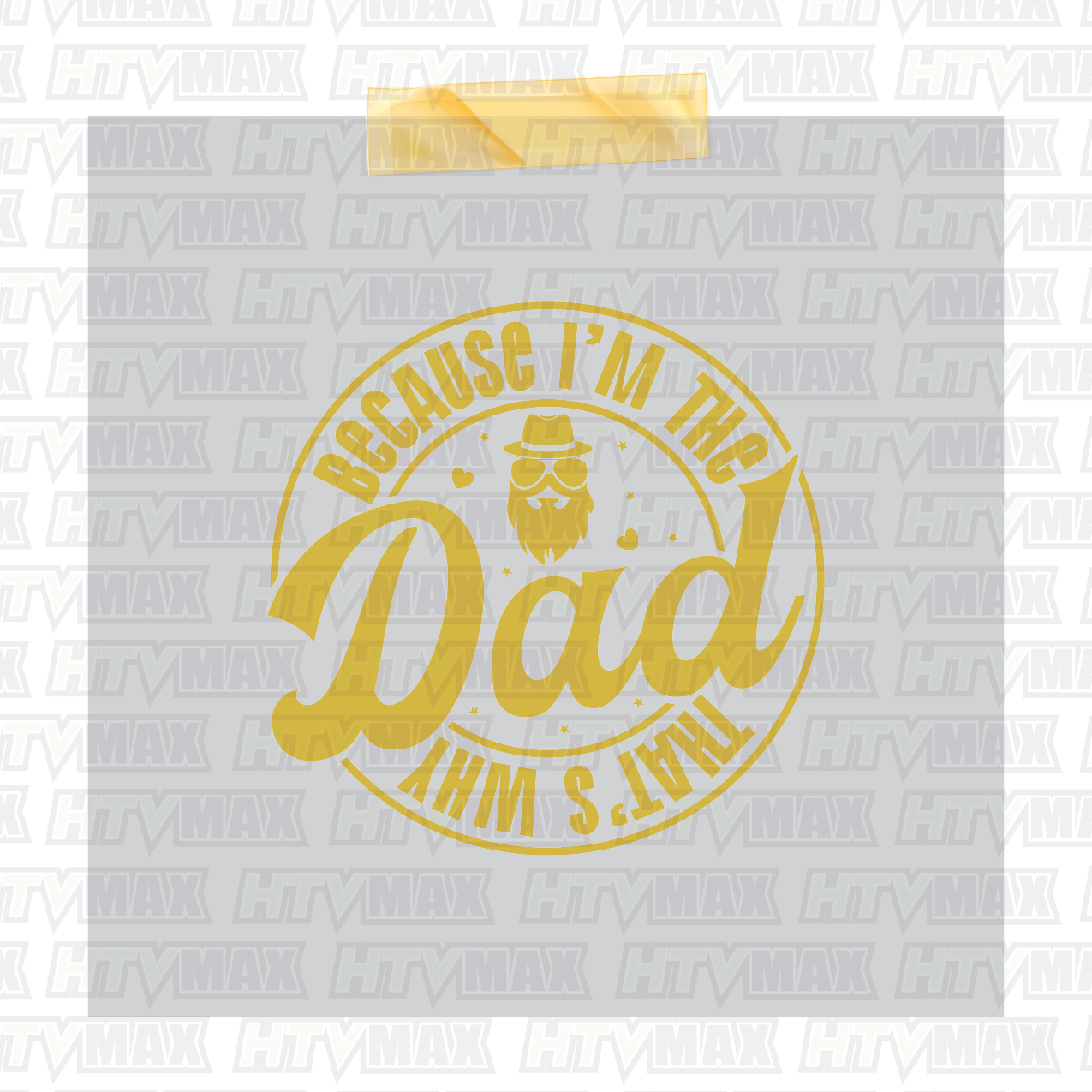 Father's Day DTF Prints - Because I'm The Dad That's Why